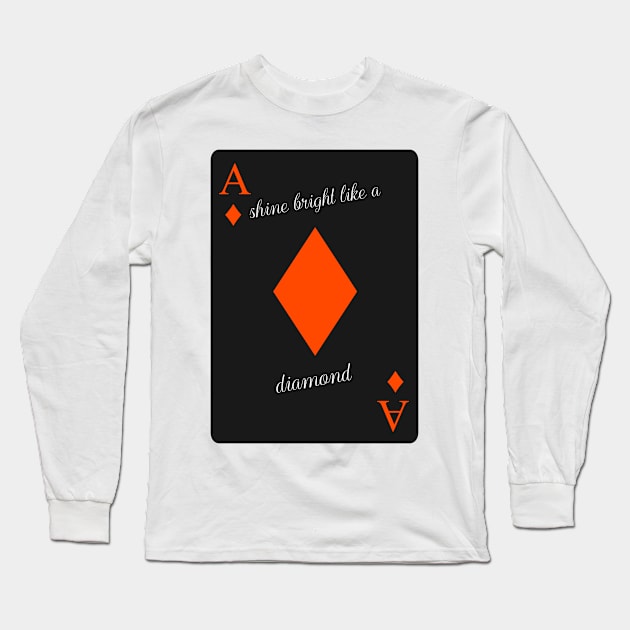 Shine bright like a diamond Long Sleeve T-Shirt by Kash's tshirts